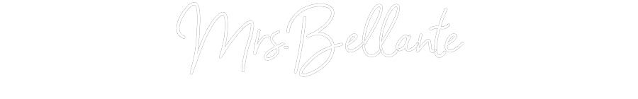 Customized Neon Sign: Mrs.Bellante