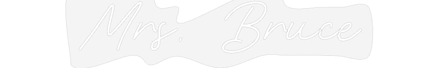 Customized Neon Sign: Mrs. Bruce