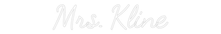 Customized Neon Sign: Mrs. Kline