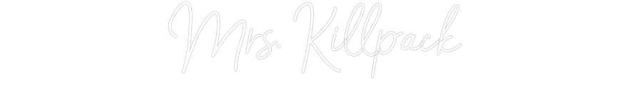 Customized Neon Sign: Mrs. Killpack