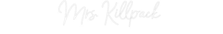 Customized Neon Sign: Mrs. Killpack