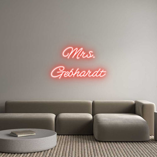 Customized Neon Sign: Mrs.
Gebhardt