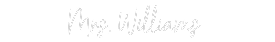 Customized Neon Sign: Mrs. Williams