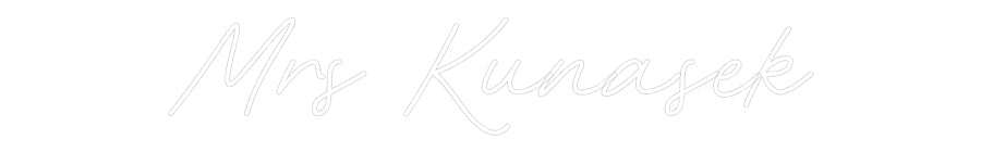 Customized Neon Sign: Mrs Kunasek