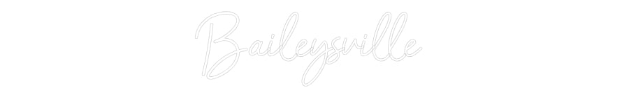 Customized Neon Sign: Baileysville