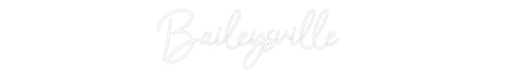 Customized Neon Sign: Baileysville