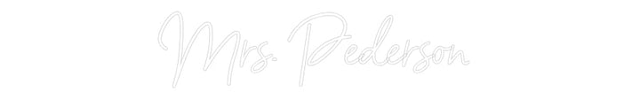 Customized Neon Sign: Mrs. Pederson