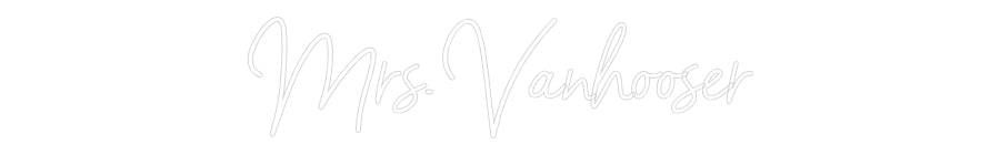 Customized Neon Sign: Mrs. Vanhooser