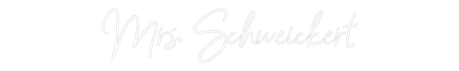 Customized Neon Sign: Mrs. Schweick...