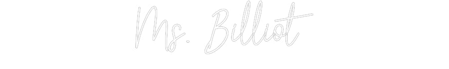 Customized Neon Sign: Ms. Billiot