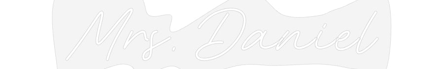 Customized Neon Sign: Mrs. Daniel