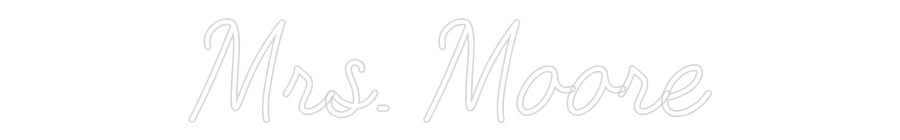 Customized Neon Sign: Mrs. Moore