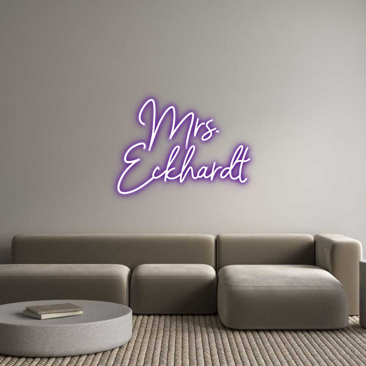 Customized Neon Sign: Mrs. 
Eckhardt