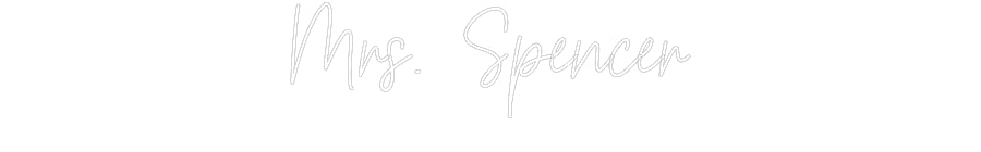 Customized Neon Sign: Mrs. Spencer