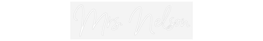 Customized Neon Sign: Mrs. Nelson