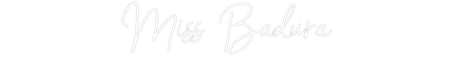 Customized Neon Sign: Miss Badura
