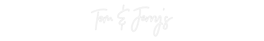 Customized Neon Sign: Tom & Jerry’s