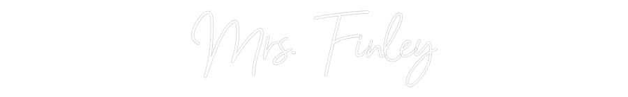 Customized Neon Sign: Mrs.  Finley