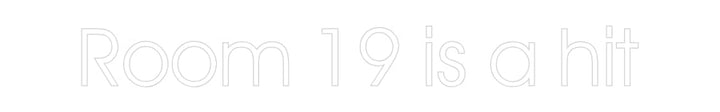 Customized Neon Sign: Room 19 is a ...