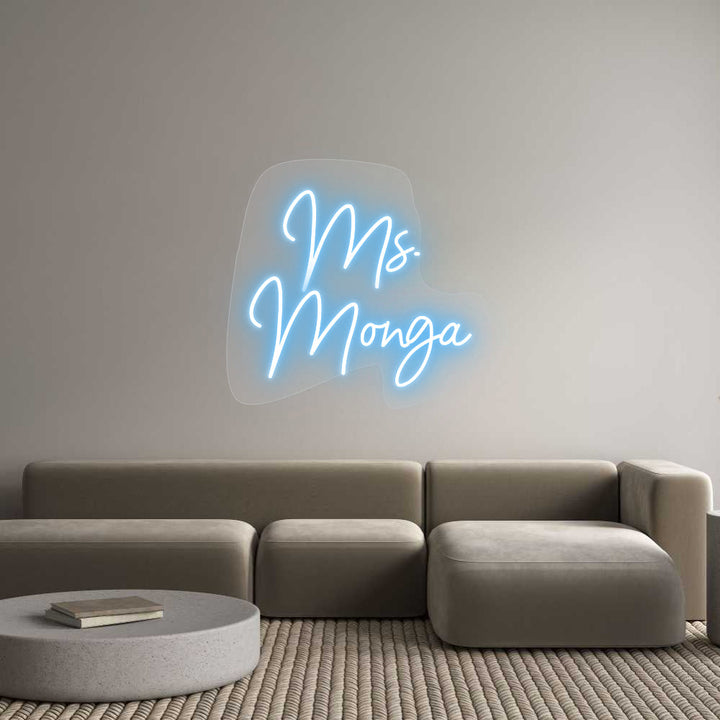 Customized Neon Sign: Ms. 
Monga