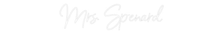 Customized Neon Sign: Mrs. Spenard