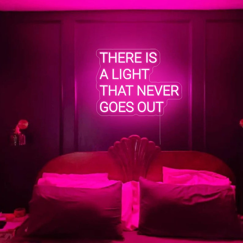 There Is A Light That Never Goes Out LED neon sign wall light for bedroom, studio, or home décor by Neon.Shop.