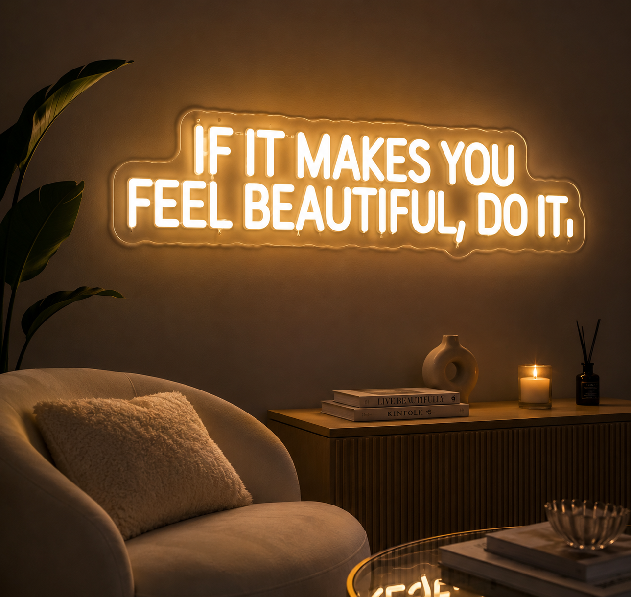 "If It Makes You Feel Beautiful, Do It" LED Neon Sign  Modern Inspirational Wall Decor