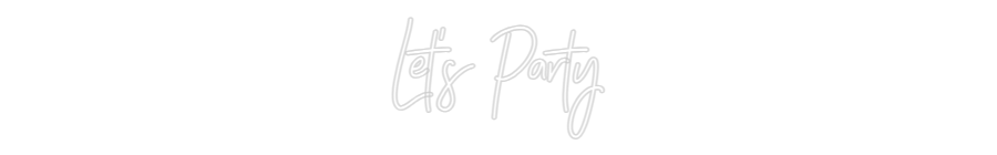 Customized Neon Sign: Let's Party