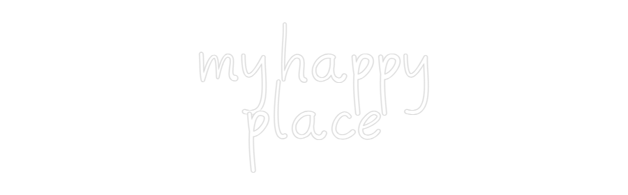 Customized Neon Sign: my happy
place