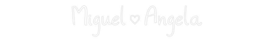 Customized Neon Sign: Miguel ♡ Angela