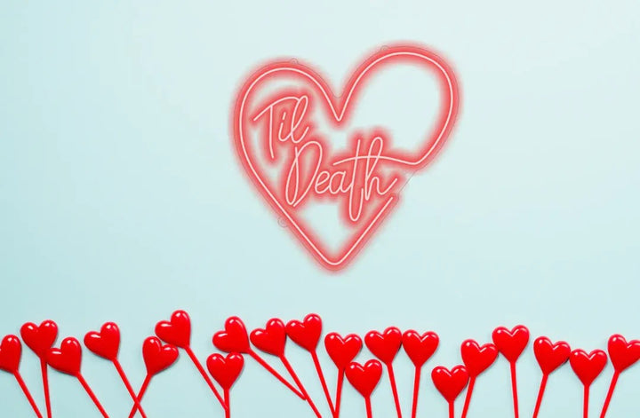 Till Death Neon Sign - The Vibe of Love