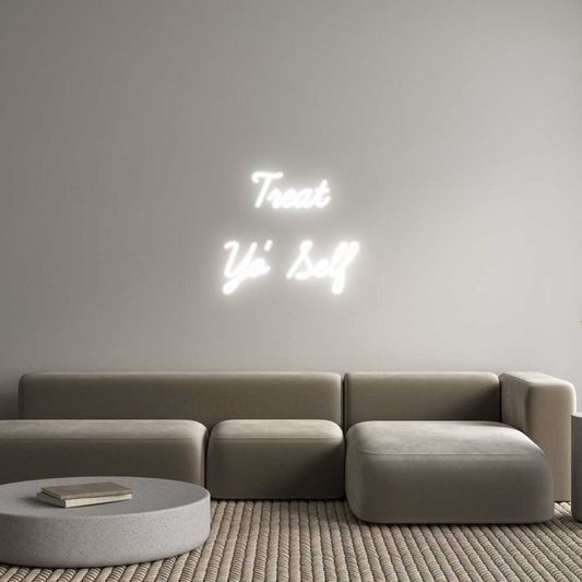 Customized Neon Sign: Treat
Yo' Self
