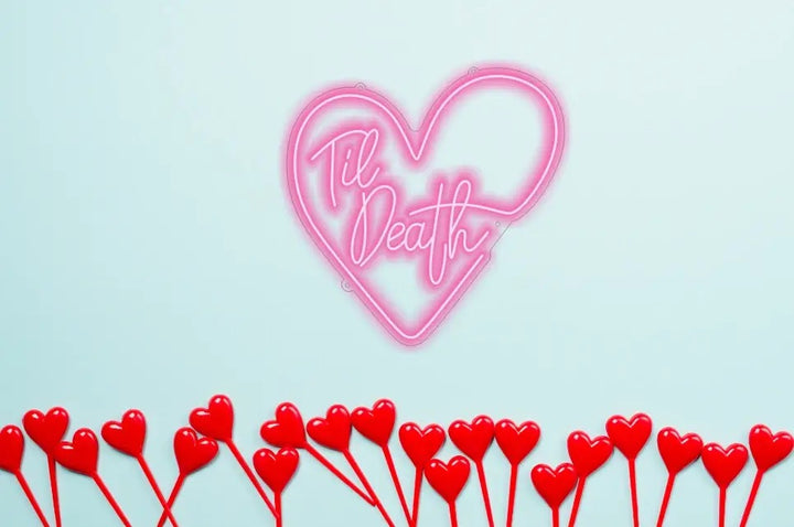 Till Death Neon Sign - The Vibe of Love