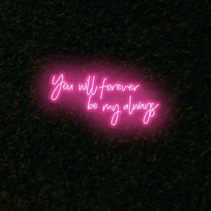 You Will Forever Be My Always Wedding Neon Sign by Neon.Shop - Pink 